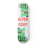 ALTER EGO!! SKATEBOARD