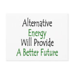 Alternative Energy Will Provide A Better Future Post Card