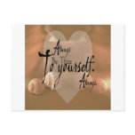 Always Be True To Yourself Post Card