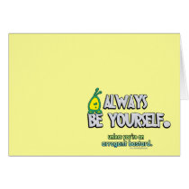 Always Be Yourself... Greeting Cards