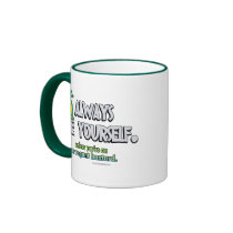 Always Be Yourself... Mugs