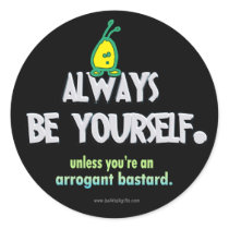 Always Be Yourself... Stickers