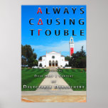 Always Causing Trouble Posters