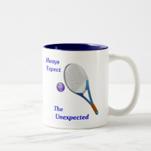 Always Expect The Unexpected Mugs