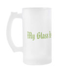 "Always Half Full" frosted beer glass mugs