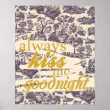 "Always kiss me goodnight."  Poster