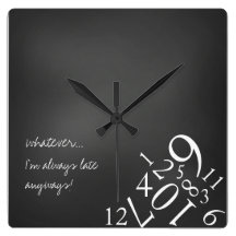 Always Late : Square Wall Clock