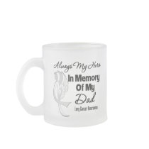 Always My Hero In Memory Dad - Lung Cancer Mug