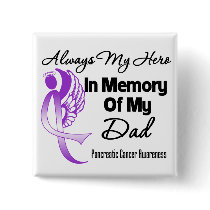 Always My Hero In Memory Dad - Pancreatic Cancer