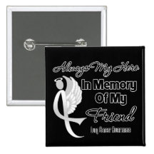 Always My Hero In Memory Friend - Lung Cancer Buttons