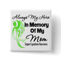 Always My Hero In Memory Mum - Lymphoma