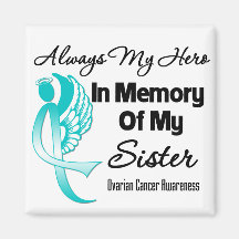 Always My Hero In Memory Sister - Ovarian Cancer Magnet