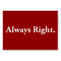 Always Right. cards