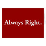 Always Right. cards