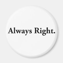 Always Right. Magnets