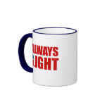ALWAYS RIGHT mugs