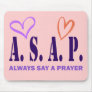 ALWAYS SAY A PRAYER MOUSEPADS