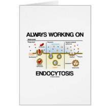 Always Working On Endocytosis (Cellular Eating) Card