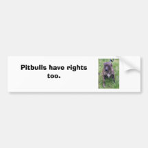 Alyaih_2, Pitbulls have rights too. Bumper Stickers