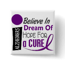 Alzheimer's Disease BELIEVE DREAM HOPE