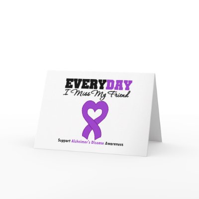 Alzheimer's Disease Every Day I Miss My Friend Card by giftsforawareness