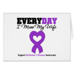 Alzheimer's Disease Every Day I Miss My Wife Greeting Card