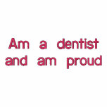 Am a dentist and am proud embroidered shirts