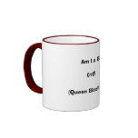 Am I a Bitch!, Grr!!!, (Queen Bitch To You) mugs
