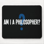 Am I A Philosopher Mousepads