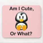 Am I Cute, Or What? Mousemats