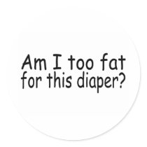 Am I Too Fat For This Diaper