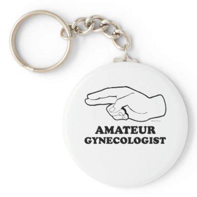 AMATEUR GYNECOLOGIST by Shirtuosity