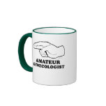 AMATEUR GYNECOLOGIST T-shirt Coffee Mug