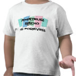 Amateur Radio Is Forever Tee Shirt