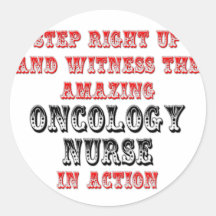 Amazing Oncology Nurse In Action Round Stickers
