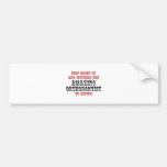Amazing Orthodontist In Action Bumper Stickers