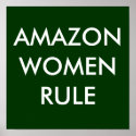AMAZON WOMEN RULE posters