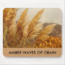 AMBER WAVES OF GRAIN - mousepad