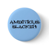Ambitious Slacker