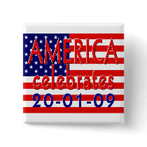 AMERICA Celebrates Barack Obama Presidency Buttons