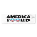 America fooled-anti Obama stuff bumper stickers