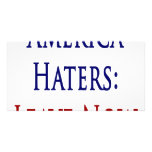 America Haters Leave Now Customized Photo Card