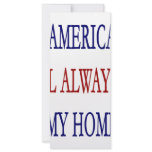 America Will Always Be My Home Rack Cards