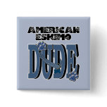 American Eskimo DUDE Pins