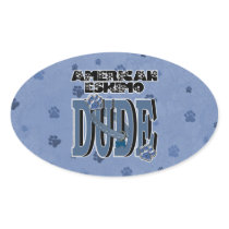 American Eskimo DUDE Oval Sticker