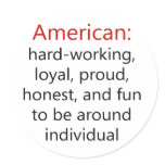 American Hard working Loyal Proud Honest And Fun T Sticker