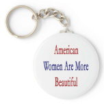 American Women Are More Beautiful Key Chain