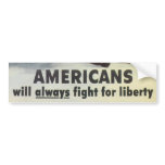 Americans Will Always fight for liberty Bumper bumper stickers