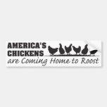 America's Chickens Are Coming Home to Roost Bumper Stickers