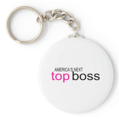 Americas Next Top Boss by TeeZazzle